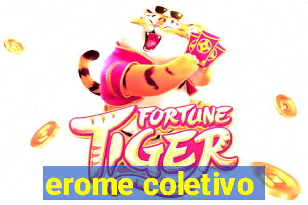 erome coletivo